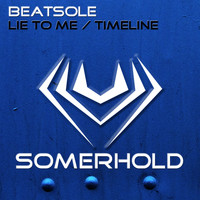 Beatsole - Lie To Me / Timeline