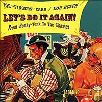 Lou Busch / Lou "Fingers" Carr - Let's Do It Again (From Honky-Tonk to Classics)
