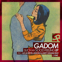 Gadom - Such A Good Feeling (The Remixes)
