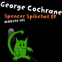 George Cochrane - Spencer Spiketail EP