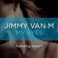 Jimmy Van M - My Eyes