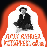 Arik Brauer - Motschkern is g'sund