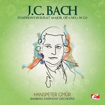 Bamberg Symphony Orchestra - J.C. Bach: Symphony in B-Flat Major, Op. 9, No. 1, W. C17 (Digitally Remastered)
