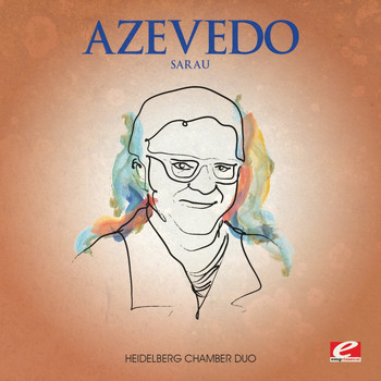 Heidelberg Chamber Duo - Azevedo: Sarau (Digitally Remastered)