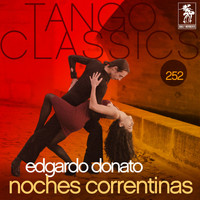 Edgardo Donato - Tango Classics 252: Noches Correntinas
