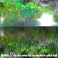 Limbo - The Day When the Sun Started to Split in Half