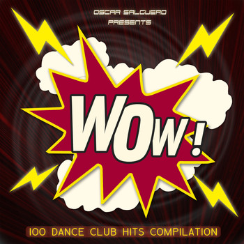 Various Artists - Oscar Salguero presents WOW! (100 Dance Club Hits)
