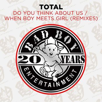 Total - Do You Think About Us & When Boy Meets Girl (Remixes)