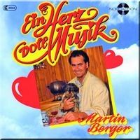 Martin Berger - Ein Herz voll Musik (Lieder zum Traümen)