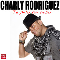 Charly Rodriguez - Te Pido un Beso