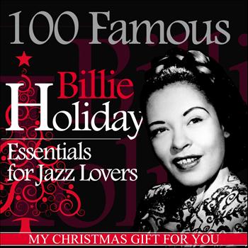 Billie Holiday - 100 Famous Billie Holiday Essentials for Jazz Lovers