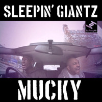 Sleepin' Giantz - Mucky (Explicit)