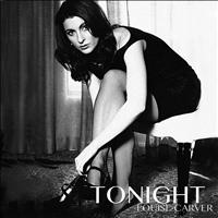 Louise Carver - Tonight