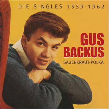 Gus Backus - Sauerkraut-Polka - Die Singles 1959-1962