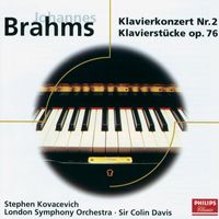 Stephen Kovacevich, London Symphony Orchestra, Sir Colin Davis - Brahms: Klavierkonzert Nr.2, Op.83 - Klavierstücke, Op.76