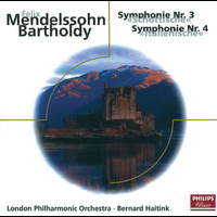 London Philharmonic Orchestra, Bernard Haitink - Mendelssohn: Die Hebriden, Op.26 - Sinfonien Nr.3 & 4