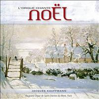 Jacques Kauffmann - L'orgue chante Noël