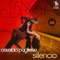 Osvaldo Pugliese - Tango Classics 216: Silencio