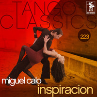 Miguel Calo - Tango Classics 223: Inspiracion