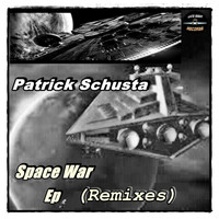 Patrick Schusta - Space War ( Remixes ) (Explicit)