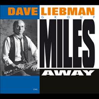 Dave Liebman - Miles Away