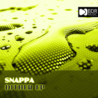 Snappa - Dither EP