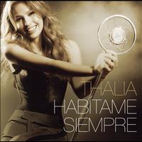 Thalia - Habítame Siempre (Bonus Tracks Version)
