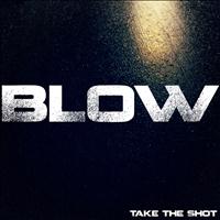 Blow - Take the Shot
