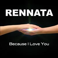 Rennata - Because I Love You