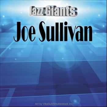 Joe Sullivan - Jazz Giants: Joe Sullivan