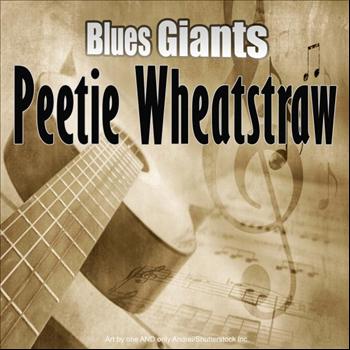 Peetie Wheatstraw - Blues Giants: Peetie Wheatstraw