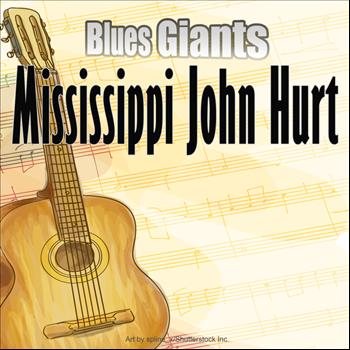 Mississippi John Hurt - Blues Giants: Mississippi John Hurt