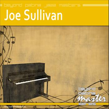 Joe Sullivan - Beyond Patina Jazz Masters: Joe Sullivan