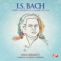 Camerata Academica Würzburg - J.S. Bach: Violin Concerto in A Minor, BWV 1041 (Digitally Remastered)