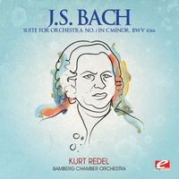Bamberg Chamber Orchestra - J.S. Bach: Suite for Orchestra No. 1 in C Minor, BWV 1066 (2012 Remaster)