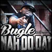 Bugle - Nah Do Dat - Single