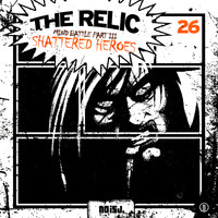 The Relic - Mind Battle, Pt. 3 - Shattered Heroes