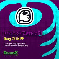 Franco Musachi - Thug Of Us Ep