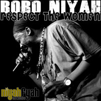 Bobo Niyah - Respect the Woman