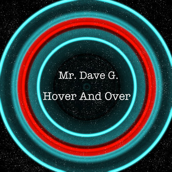 Mr. Dave G. - Hover and Over