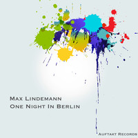Max Lindemann - One Night in Berlin