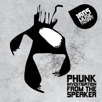 Phunk Investigation - From the Speaker