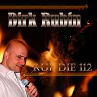 Dirk Rubin - Ruf die 112