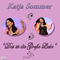 Katja Sommer - Das ist die große Liebe