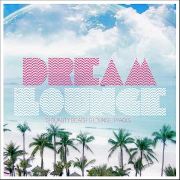 Various Artists - Dream Lounge (13 Quality Beach & Lounge Tracks)