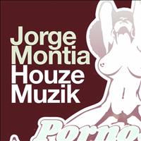 Jorge Montia - Houze Muzik