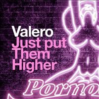 Valero - Just Put Them Higher