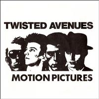 Motion Pictures - Twisted Avenues - Single