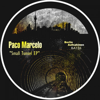 Paco Marcelo - Small Tunnel EP