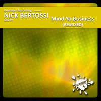 Nick Bertossi - Mind Yo Business Remixed